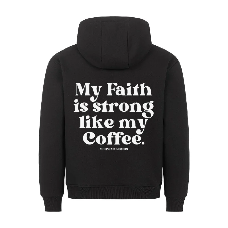 Faith strong like my coffee Hoodie BackPrint