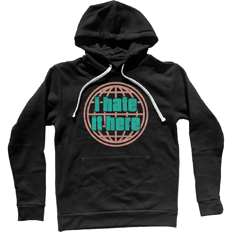 I Hate It Here Unisex Hoodie