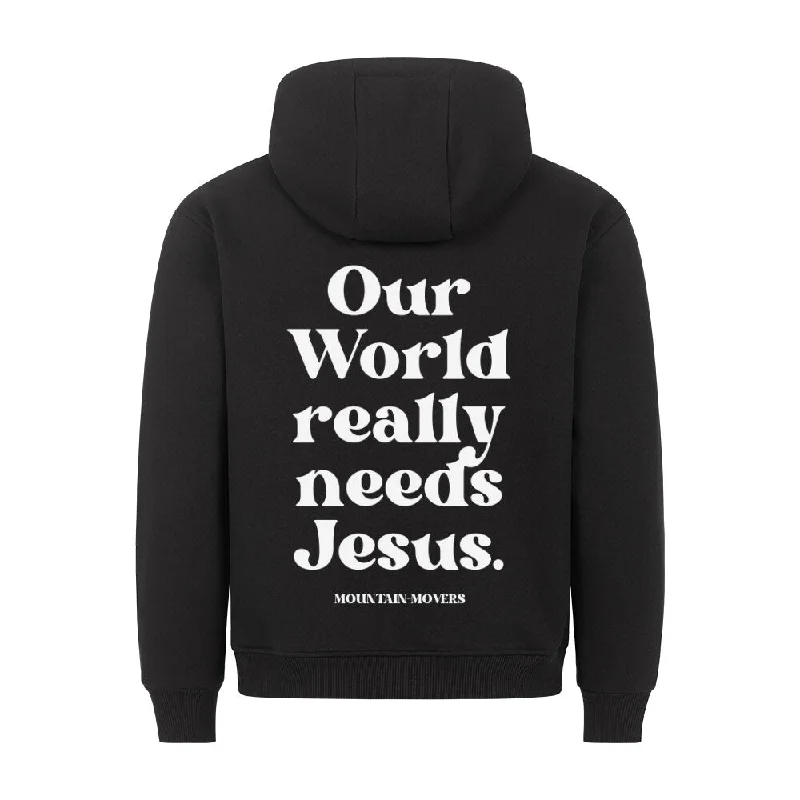 Our world needs Jesus Hoodie BackPrint