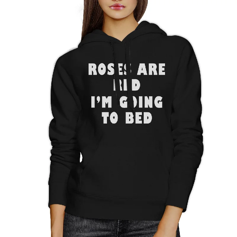 Roses Red Im Going Unisex Black Hoodie Cute Design For Sleep Lovers