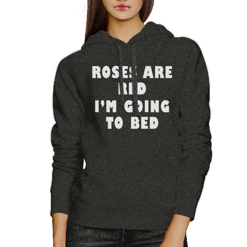 Roses Red Im Going Unisex Grey Hoodie Cute Design For Sleep Lover