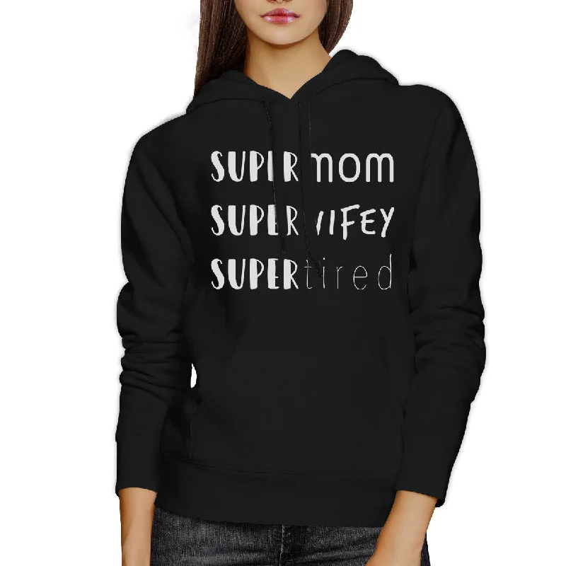 Super Mom Wifey Tired Black Funny Graphic Hoodie Gifts For New Moms