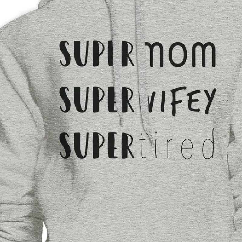 Super Mom Wifey Tired Grey Unisex Hoodie Funny Gift Ideas For Wife