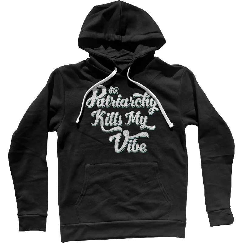 The Patriarchy Kills My Vibe Feminist Unisex Hoodie