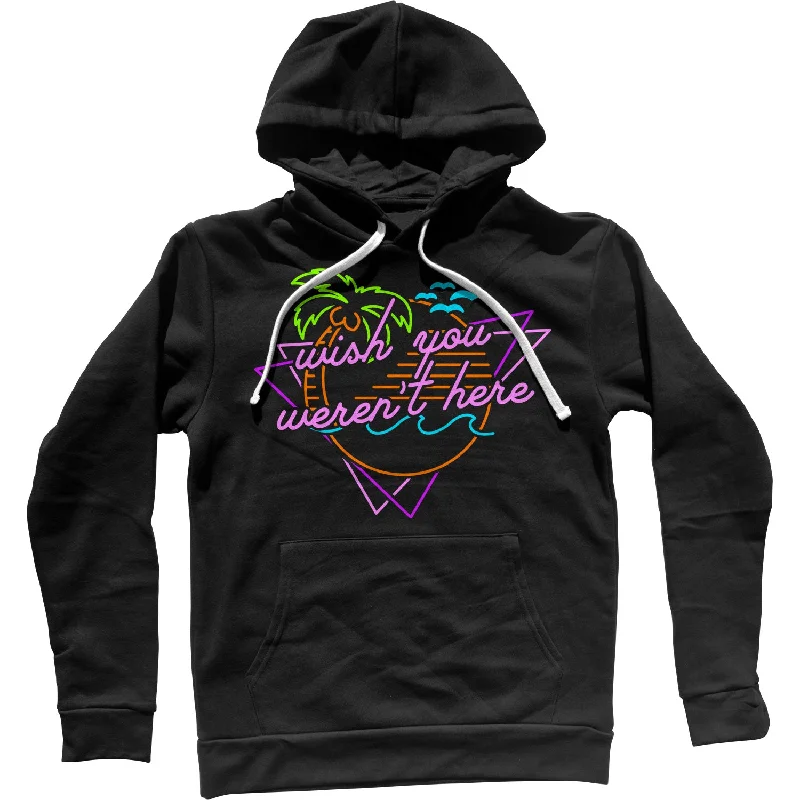 Wish You Weren't Here Unisex Hoodie